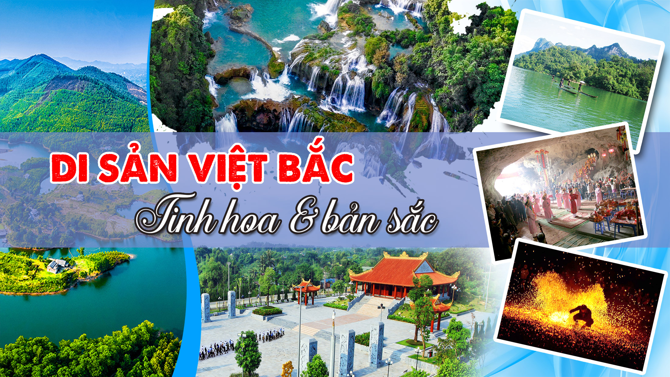 Hành trình qua những miền di sản Việt Bắc. Bài 2: Miền di sản Việt Bắc – Tinh hoa và bản sắc